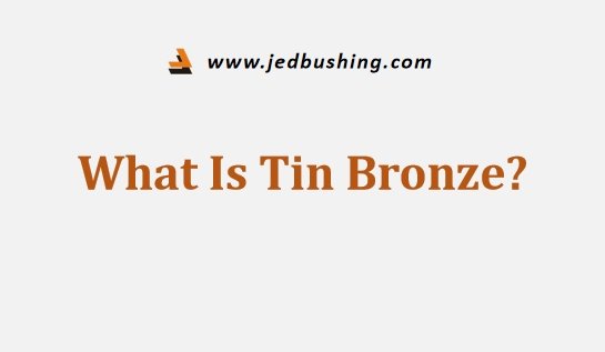 What Is Tin Bronze