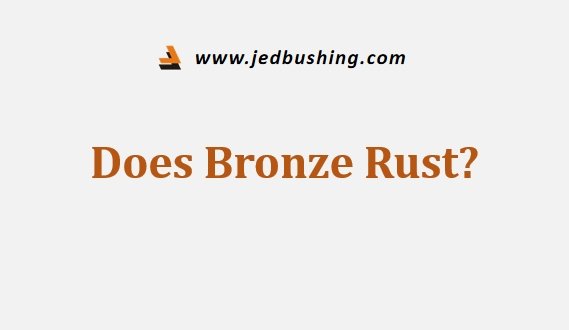 Does Bronze Rust