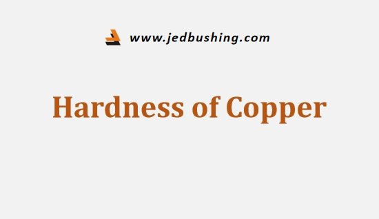 Hardness of Copper