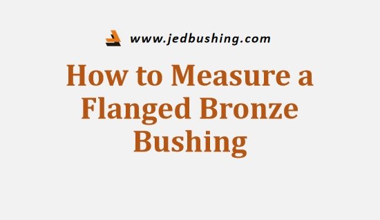 How to Measure a Flanged Bronze Bushing
